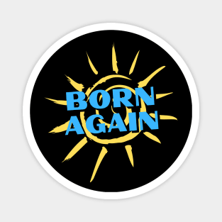 Born Again | Christian Saying Magnet